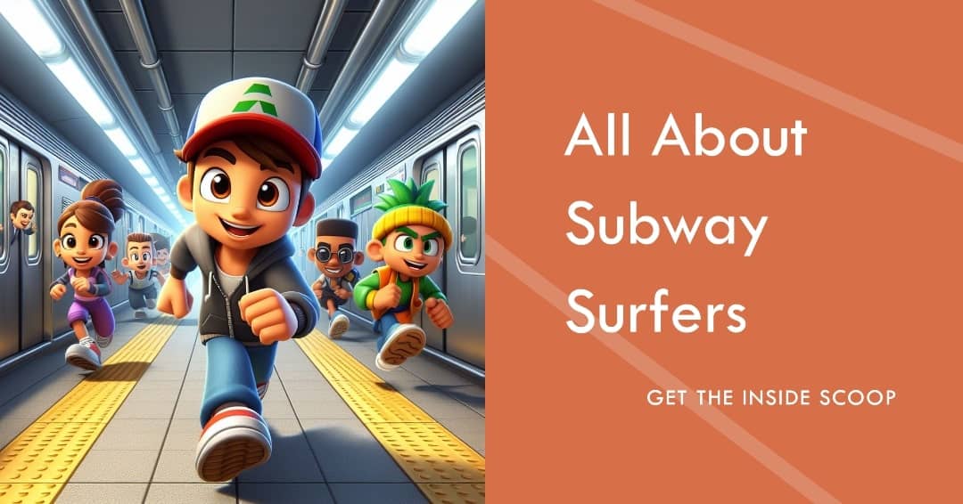 Google Subway Surfers: Everything You Need to Know