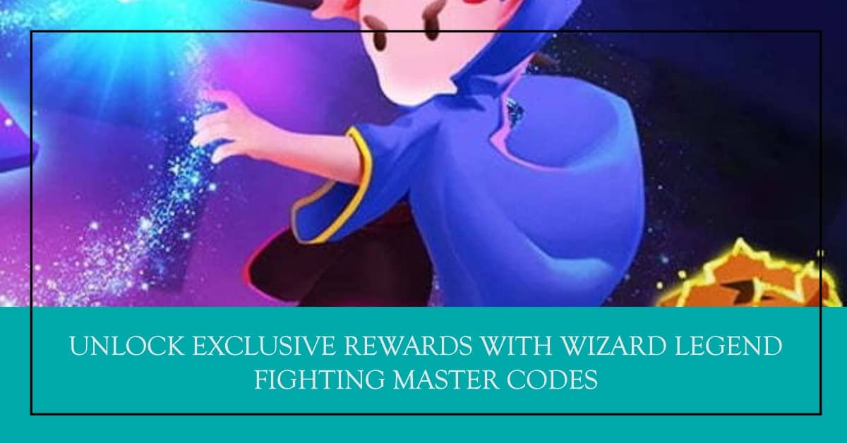 Wizard Legend Fighting Master Codes For Exclusive Rewards