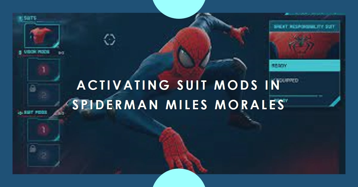 How do you activate suit mods in Spiderman Miles Morales?