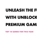 Unblocked Games Premium Top 10 Unblocked Premium Games for This Year