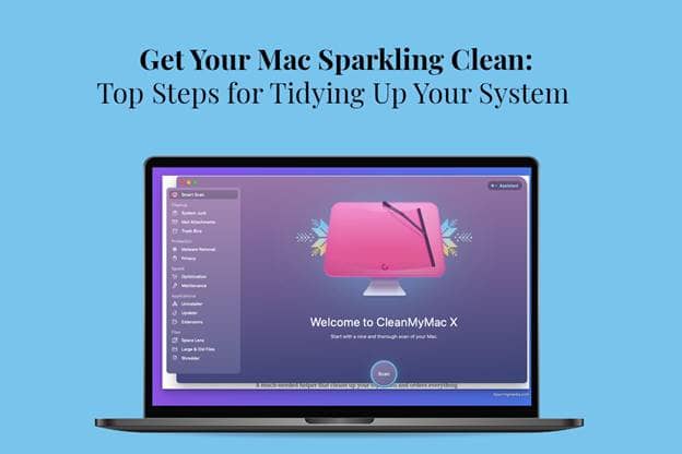 Get Your Mac Sparkling Clean: Top Steps for Tidying Up Your System