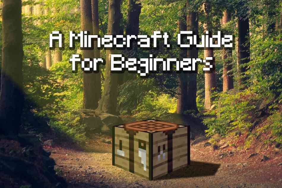 Our Minecraft Guide For Beginners And Advanced Minecraft Tips